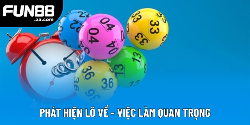 Phát hiện lô về - Việc làm quan trọng