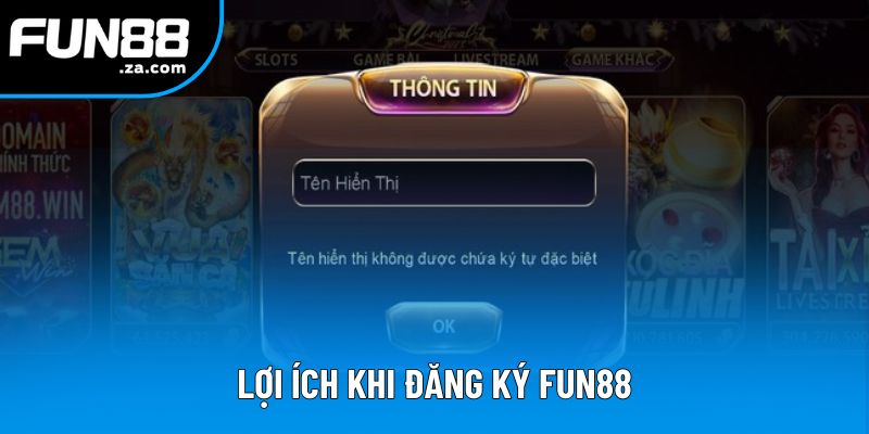 Lợi ích khi đăng ký Fun88