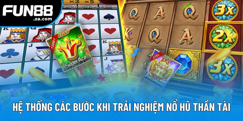 Hệ thống các bước khi trải nghiệm Nổ Hũ Thần Tài